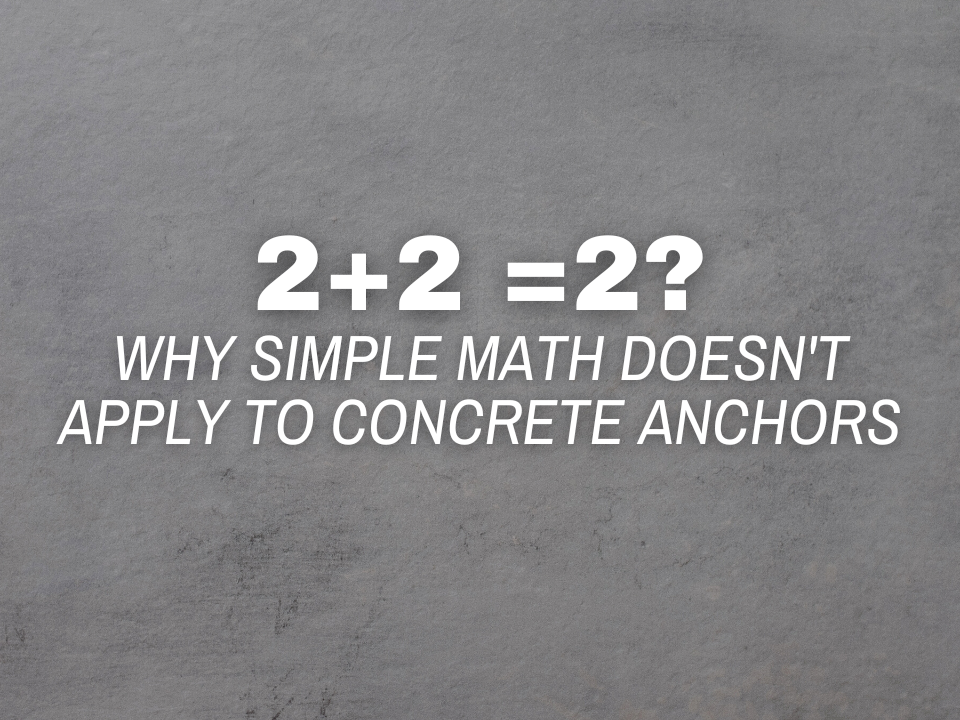Why Simple Math Doesn’t Apply To Concrete Anchors