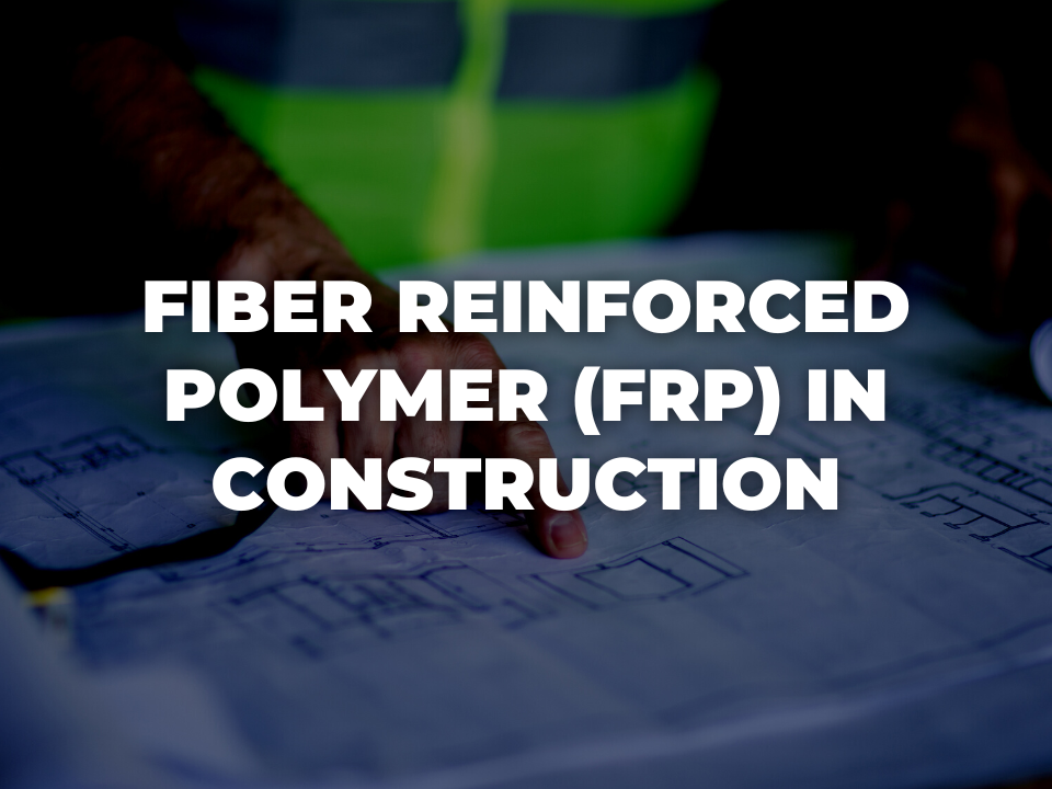 Fiber Reinforced Polymer in Construction