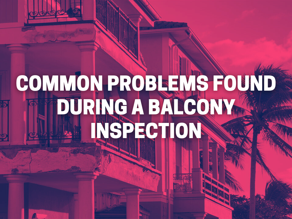 Common Problems Found During a Balcony Inspection