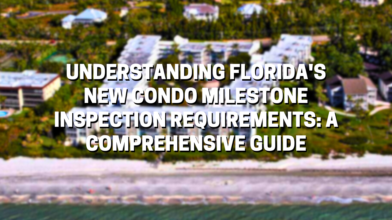 Fresh Look at Understanding Florida S New Condo Milestone Inspection Requirements A