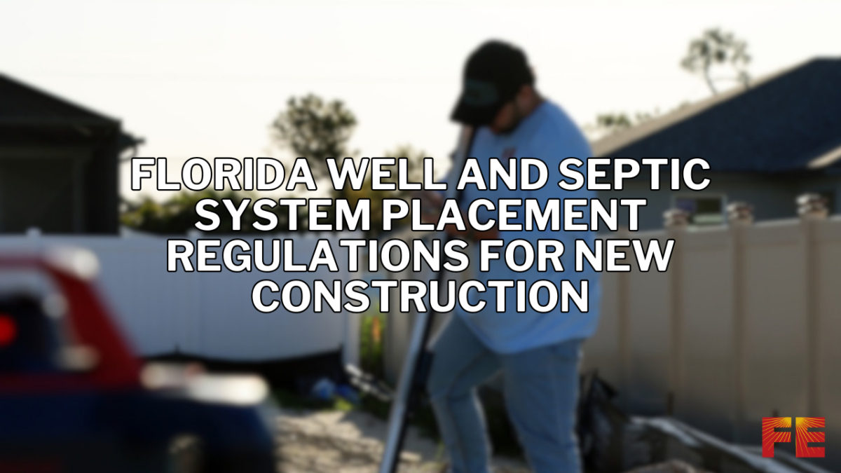 Florida Well and Septic System Placement Regulations for New Construction