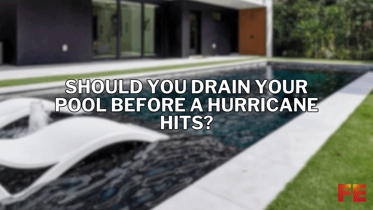 Modern backyard swimming pool with white in-water lounge chairs, blurred background of a contemporary home, and bold text overlay reading “Should you drain your pool before a hurricane hits?” in the center. Florida Engineering (FE) logo in the bottom right corner.