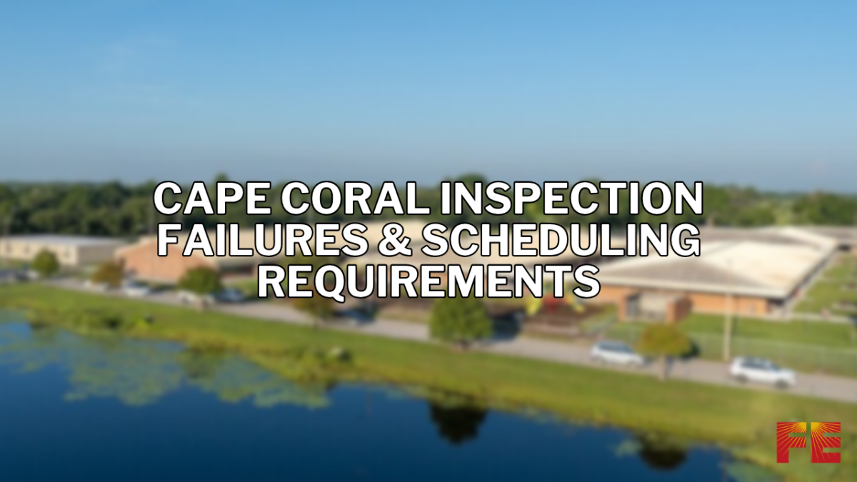 Cape Coral Inspection Failures & Scheduling Requirements